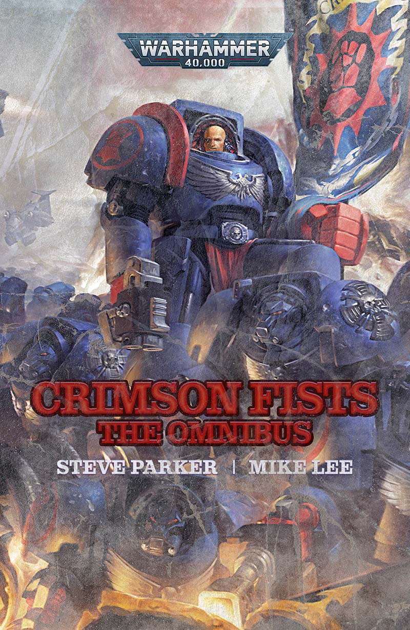 Crimson Fists The Omnibus Warhammer 40000 Parker Steve Lee