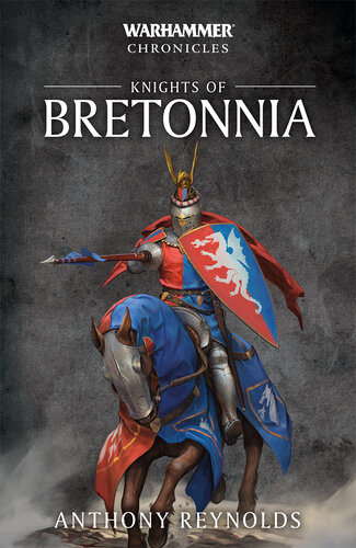 Knights Of Bretonnia The Omnibus Warhammer Chronicles Anthony Reynolds