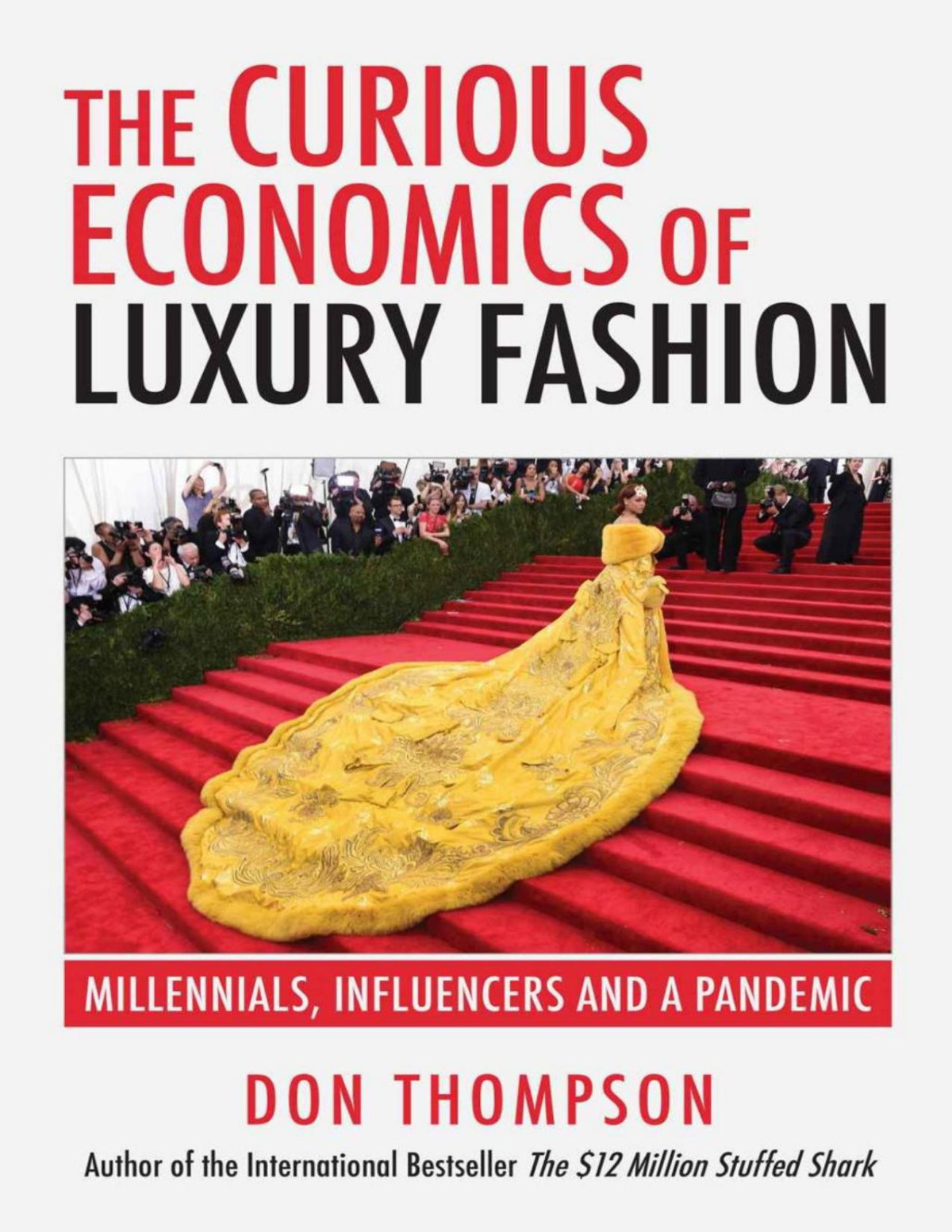 The Curious Economics Of Luxury Fashion Millennials Influencers And A Pandemic Don Thompson