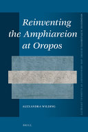 Reinventing The Amphiareion At Oropos Alexandra Wilding
