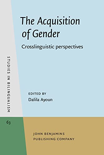 The Acquisition Of Gender Crosslinguistic Perspectives Dalila Ayoun Editor