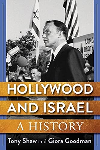 Hollywood And Israel A History Tony Shaw Giora Goodman