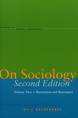 On Sociology Volume Two Illustration And Retrospect 2nd Edition John H Goldthorpe