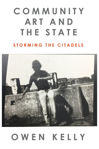 Community Art And The State Owen Kelly
