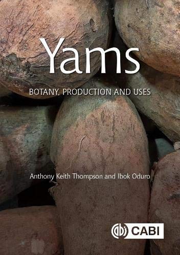 Yams Botany Production And Uses A Keith Thompson Ibok Oduro