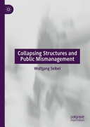 Collapsing Structures And Public Mismanagement Wolfgang Seibel