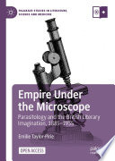 Empire Under The Microscope Emilie Taylorpirie