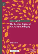 The Gender Regime Of Antiliberal Hungary Eva Fodor