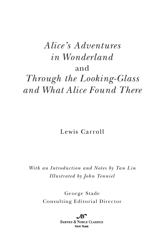 Alices Adventures In Wonderland And Through The Looking Glass Barnes Noble Cla Lewis Carroll