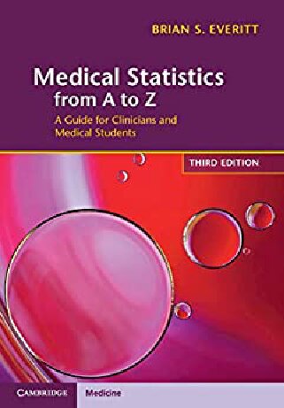 Medical Statistics From A To Z A Guide For Clinicians And Medical Students 3rd Brian S Everitt