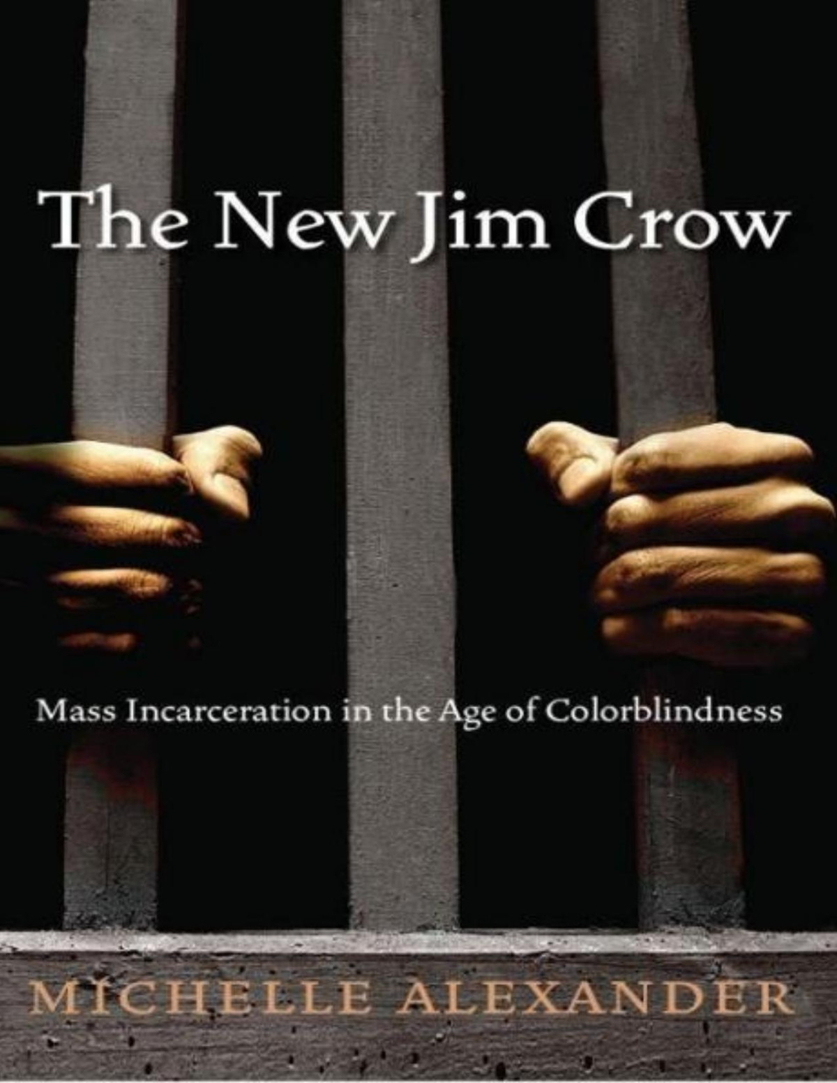 The New Jim Crow Michelle Alexander