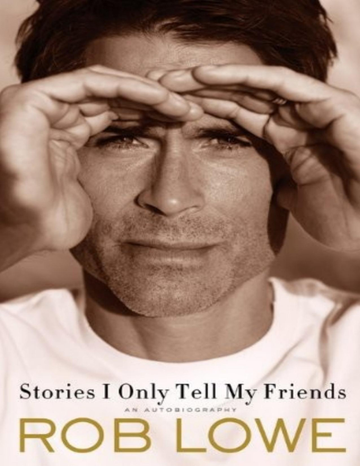 Stories I Only Tell My Friends Rob Lowe