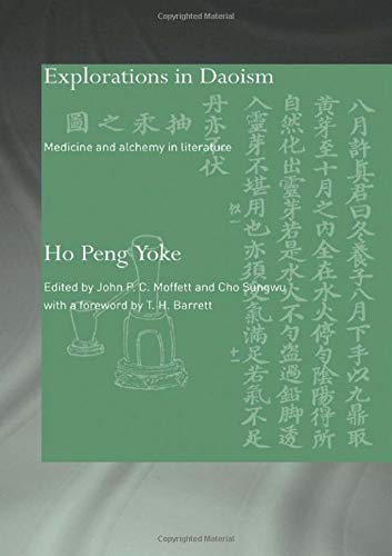 Explorations In Daoism Medicine And Alchemy In Literature Ho Peng Yoke