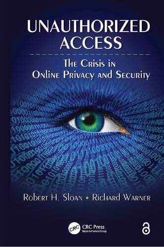 Unauthorized Access The Crisis In Online Privacy And Security Robert H Sloan