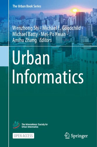 Urban Informatics Wenzhong Shi Michael F Goodchild Michael Batty