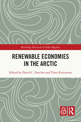 Renewable Economies In The Arctic David C Natcher Timo Koivurova Eds