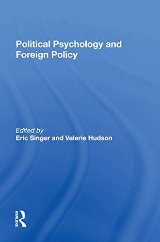 Political Psychology And Foreign Policy 1st Edition Eric Singer