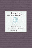Beethoven And The Grosse Fuge Music Meaning And Beethovens Most Difficult Work Robert S Kahn