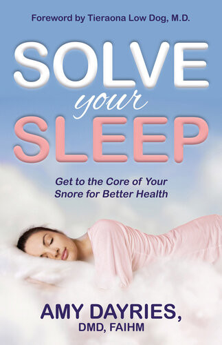 Solve Your Sleep Get To The Core Of Your Snore For Better Health Amy Dayries Tieraona Low Dog Fwd