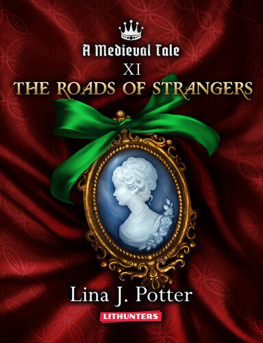 The Roads Of Strangers A Strong Woman In The Middle Ages A Medieval Tale Book 11 Potter