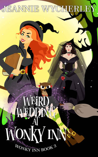 Weird Wedding At Wonky Inn Wonky Inn Book 3 Wycherley Jeannie