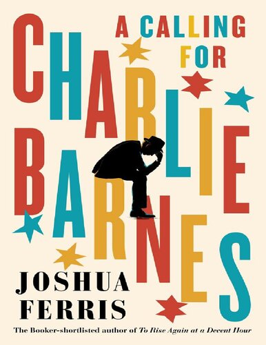 A Calling For Charlie Barnes Joshua Ferris