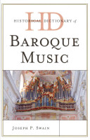 Historical Dictionary Of Baroque Music Joseph Peter Swain