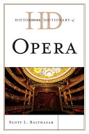 Historical Dictionary Of Opera Scott L Balthazar