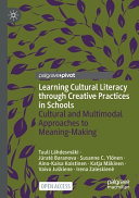 Learning Cultural Literacy Through Creative Practices In Schools Tuuli Lhdesmki