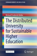 The Distributed University For Sustainable Higher Education Richard Frederick Heller
