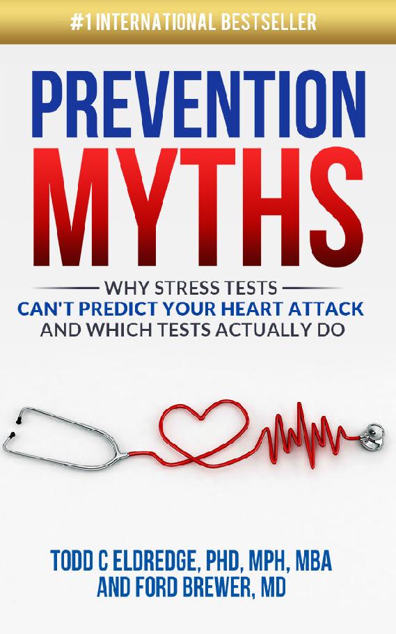 Prevention Myths Why Stress Tests Cant Predict Your Heart Attack And Which Tests Actually Do Ford Brewer Todd Eldredge