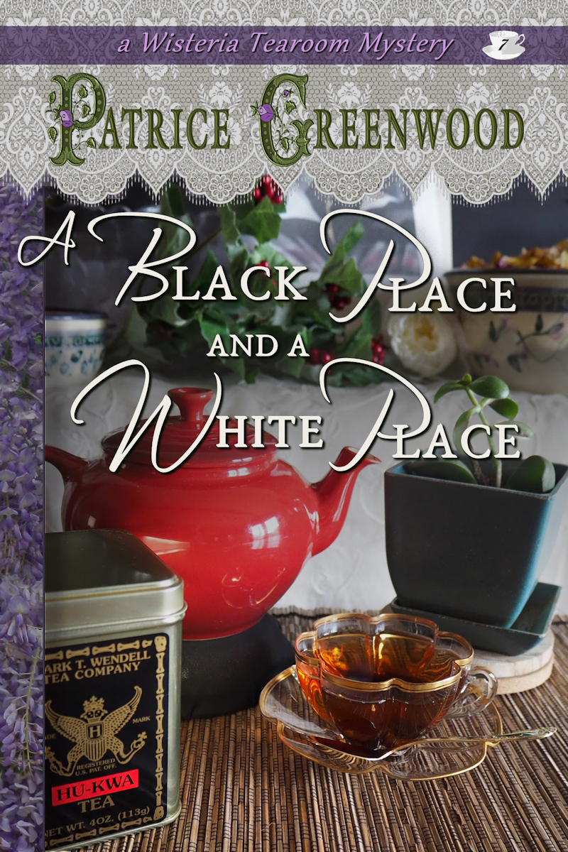 A Black Place And A White Place Wisteria Tearoom Mystery 7 Patrice Greenwood