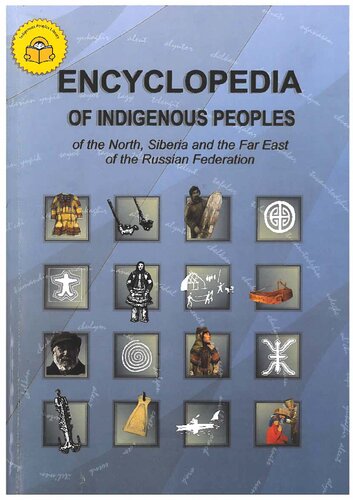 Encyclopedia Of Indigenous Peoples Of The North Siberia And The Far East Of The Russian Federation Vadim Turaev Rodion Sulyandziga Pavel Sulyandziga Vladimir Bochamikov Jennifer Castner