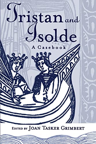 Tristan And Isolde A Casebook 1st Edition Joan Tasker Grimbert Editor