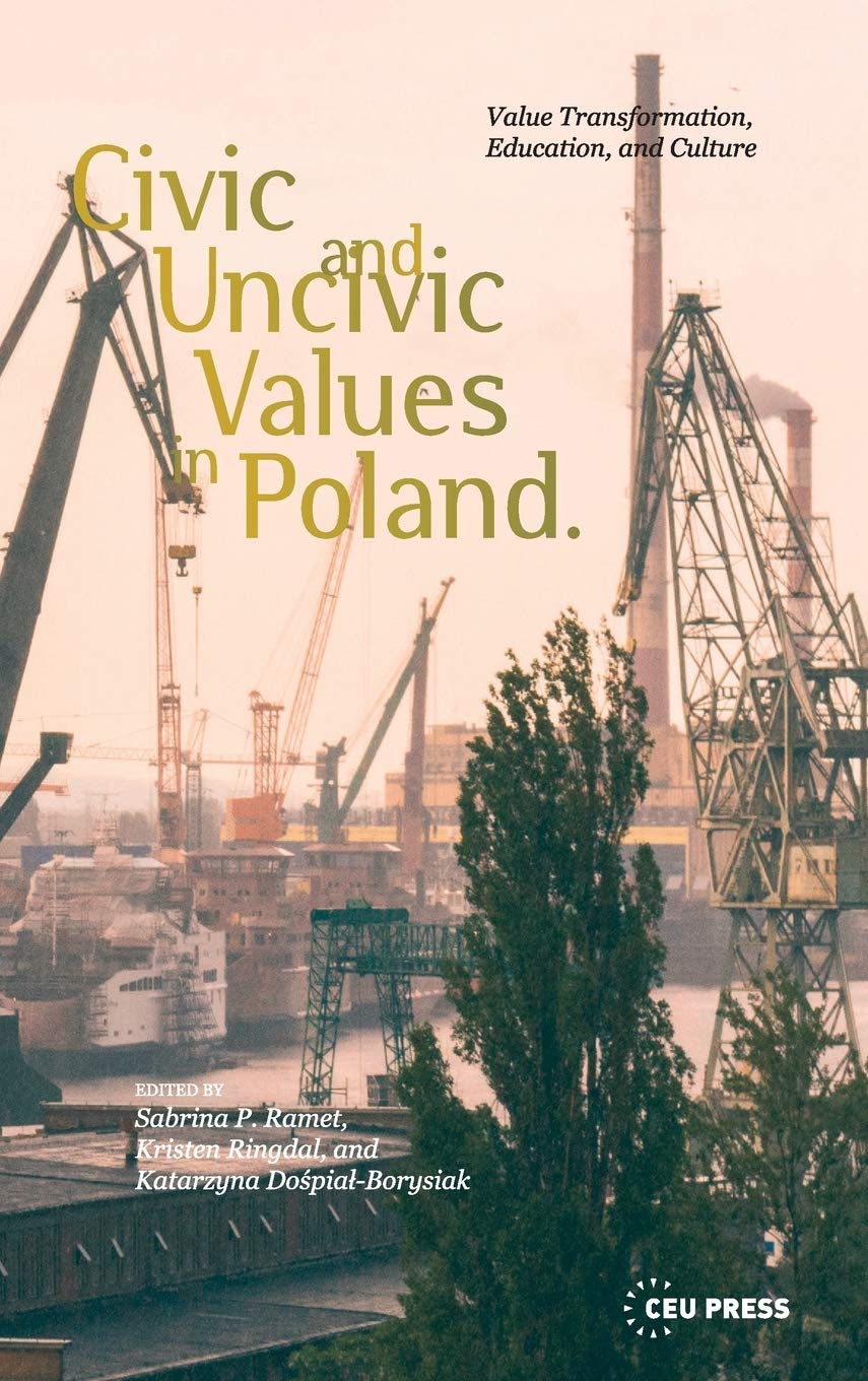 Civic And Uncivic Values In Poland Value Transformation Education And Culture Sabrina P Ramet Editor