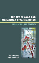 The Art Of Avaz And Mohammad Reza Shajarian Foundations And Contexts Rob Simms Amir Koushkani