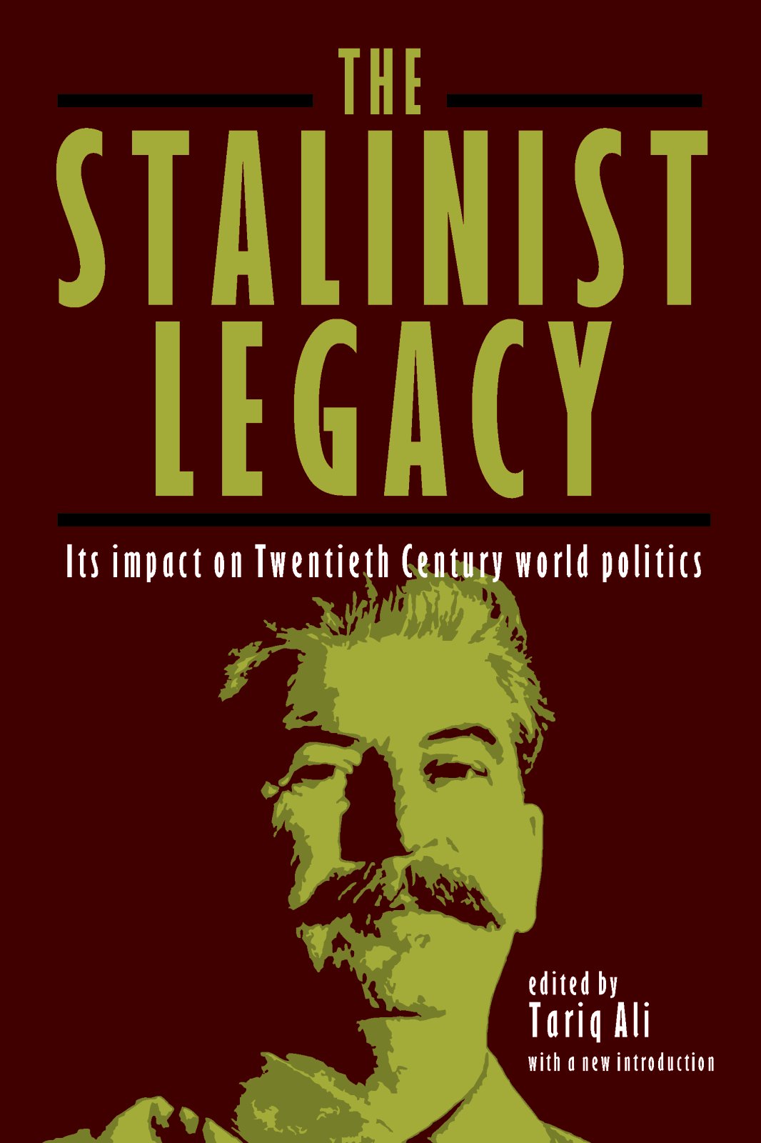 The Stalinist Legacy Its Impact On Twentieth Century World Politics 2nd Edition Tariq Ali Editor