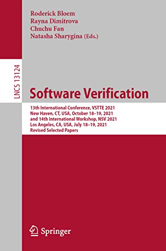 Software Verification 13th International Conference Vstte 2021 New Haven Ct Usa October 1819 2021 And 14th International Workshop Nsv 2021 Lecture Notes In Computer Science 13124 1st Ed 2022 Roderick Bloem Editor