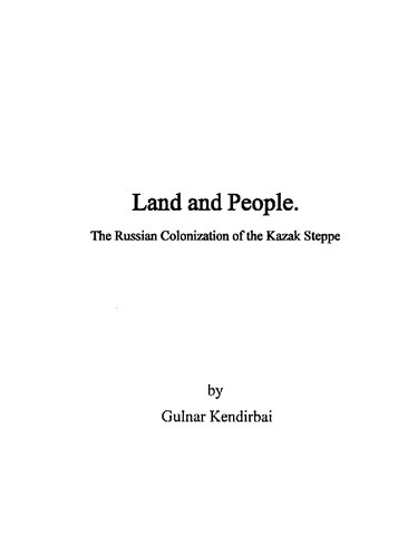 Land And People The Russian Colonization Of The Kazak Steppe Gulnar Kendirbai Paul Paul Ingeborg Baldauf