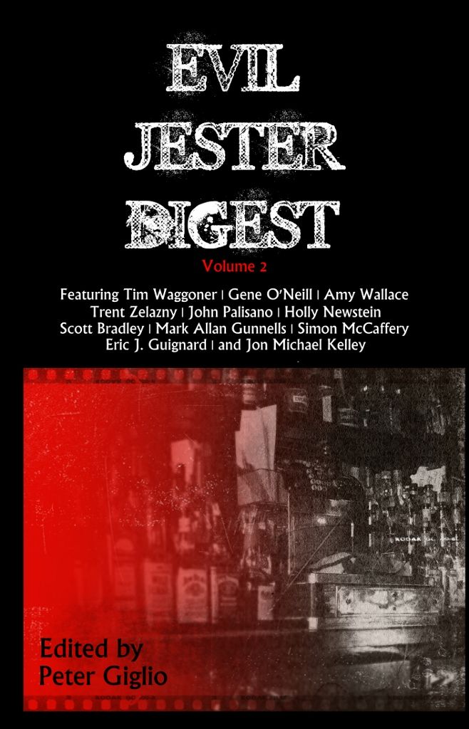 Evil Jester Digest Volume 2 Holly Newstein Amy Wallace Trent Zelazny John Palisano Jon Michael Kelley Mark Allan Gunnells Gene Oneill Simon Mccaffery Tim Waggoner