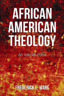 African American Theology An Introduction Ware Frederick L