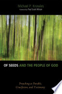 Of Seeds And The People Of God Preaching As Parable Crucifixion And Testimony Michael P Knowles
