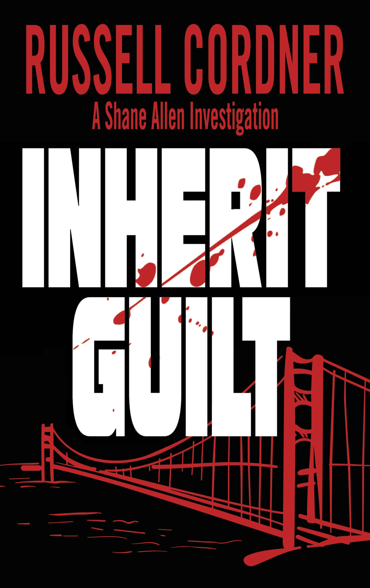 Inherit Guilt A Shane Allen Investigation Russell Cordner