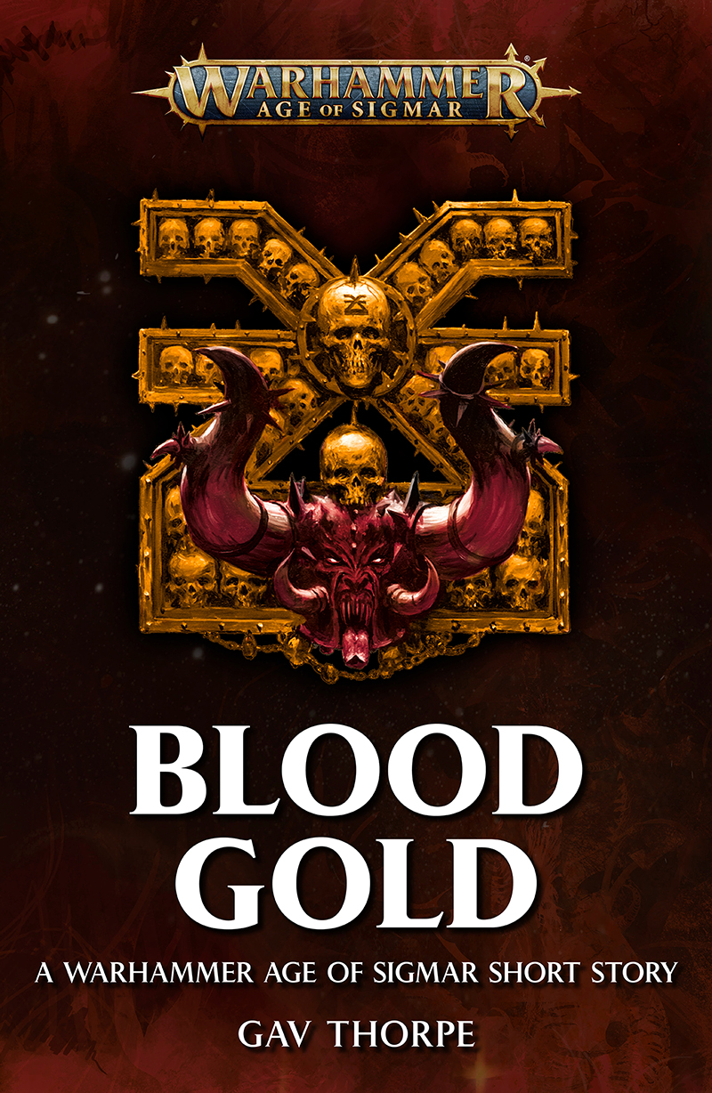 Blood Gold A Warhammer Age Of Sigmar Short Story Warhammer Fantasy Gav Thorpe