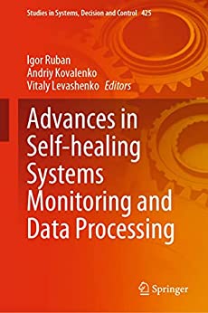 Advances In Selfhealing Systems Monitoring And Data Processing Igor Ruban