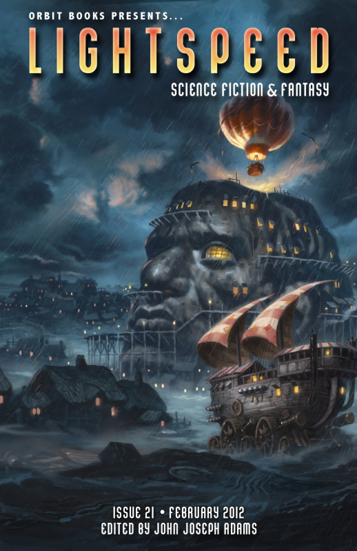 Lightspeed Magazine Issue 21 February 2012 Lucius Shepard Brooke Bolander Chris Willrich Genevieve Valentine Robert Silverberg Keith Brooke Gregory Benford Kristine Kathryn Rusch Carrie Vaughn