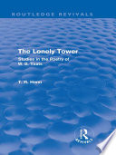 The Lonely Tower Studies In The Poetry Of W B Yeats Thoams Rice Henn