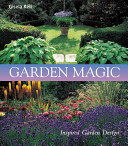 Garden Magic Inspired Garden Design Gisela Keil Gary Rogers