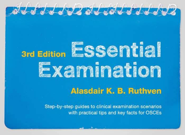 Essential Examination Third Edition Stepbystep Guides To Clinical Examination Scenarios With Practical Tips And Key Facts For Osces 3rd Ruthven
