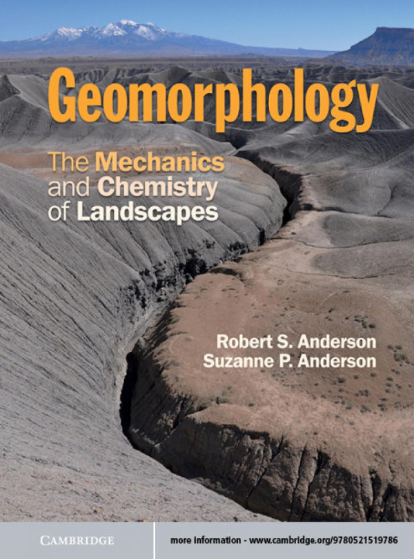 Geomorphology The Mechanics And Chemistry Of Landscapes 1st Edition Anderson